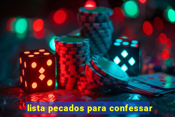 lista pecados para confessar